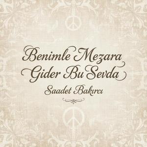 Benimle Mezara Gider Bu Sevda