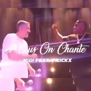 Et nous on chante (feat. Trickx)