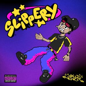 SLIPPERY