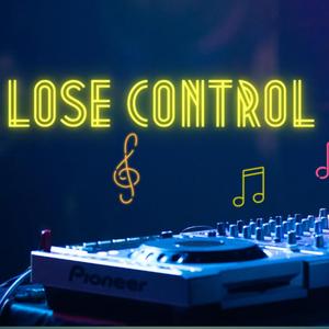 Lose control