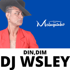 Din, Dim Wsley