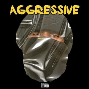 Aggressive