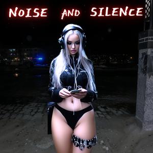 Noise and Silence