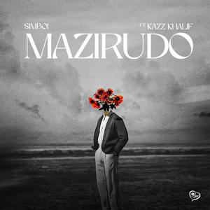 Mazirudo (feat. Kazz Khalif)