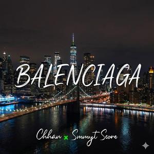 BALENCIAGA (feat. CHHAN)