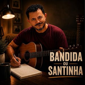 Bandida ou Santinha