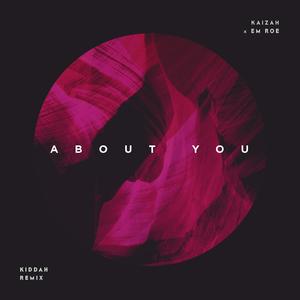About You (feat. Em Roe) (Kiddah Remix)