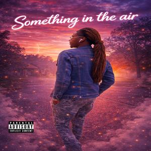 Something In the Air