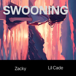 swooning (feat. Lil Cade)