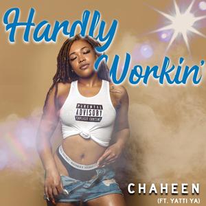 Hardly Workin' (feat. Yatti Ya)