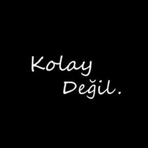 Kolay Değil