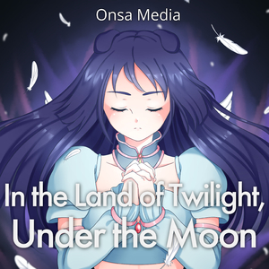 In the Land of Twilight, Under the Moon