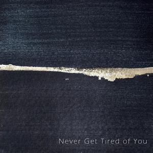 Never Tired