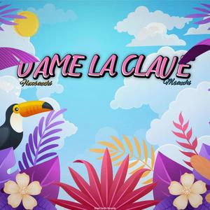 Dame La Clave (feat. Msacchi)