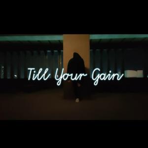 Till Your Gain (feat. Aastha Khanna)