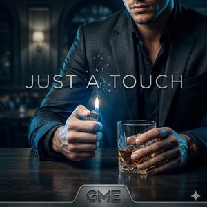 JUST A TOUCH
