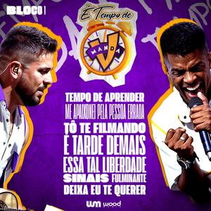 É Tempo de Manda V: Tempo de Aprender / Me Apaixonei pela Pessoa Errada / Tô Te Filmando / É Tarde Demais / Essa Tal Liberdade / Sinais / Fulminante / Deixa Eu Te Querer, Bloco 1 (Ao Vivo)