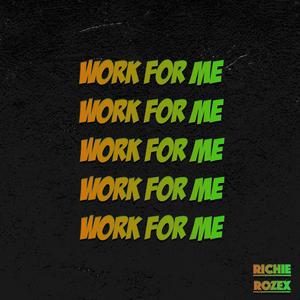 Work For Me (Extended)
