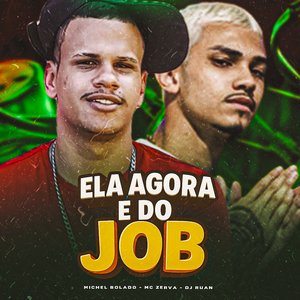 Ela Agora É do Job