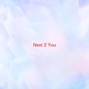Next 2 You (Complete version originally performed by Chris Brown feat. Justin Bieber)