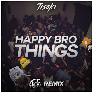 Happy Bro Things (Aire Remix)