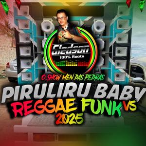 Piruliru Baby vs Reggae Funk