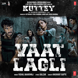 Vaat Lagli (From "Kuttey")