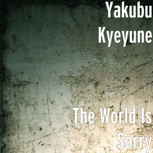 The World Is Sorry