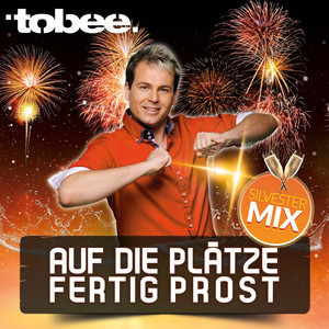 Auf die Plätze fertig Prost (Silvester Mix)