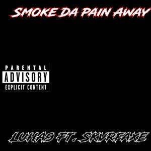 Smoke Da Pain Away