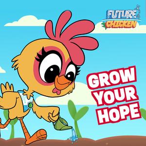 Grow Grow Grow Your Hope
