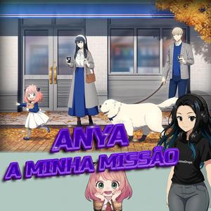 ANYA I A MINHA MISSÃO (feat. Anya)