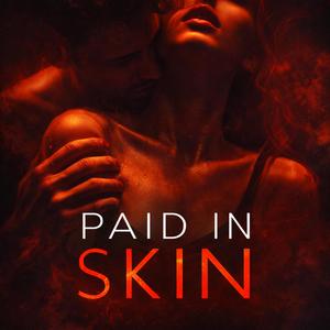 Paid in Skin