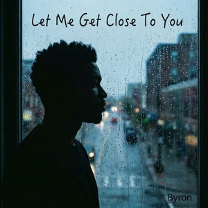 Let Me Get Close To You