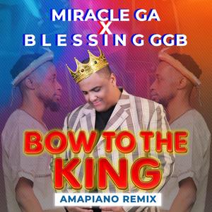 Bow to the King (feat. B L E S S I N G GGB) (Amapiano Remix)