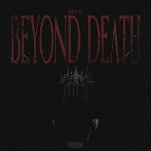 BEYOND DEATH