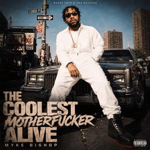 The Coolest Mutha****a Alive