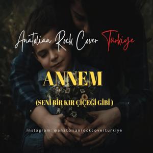 Annem (Seni Bir Kır Çiçeği Gibi)