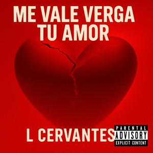 Me Vale Verga Tu Amor