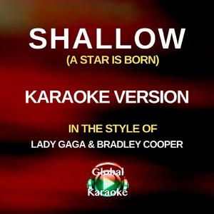 Shallow (A Star Is Born) [In the Style of Lady Gaga & Bradley Cooper] [Karaoke Version]