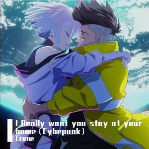 I really want you Stay at home（Crane remix）