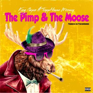 The Pimp & The Moose (feat. TrappHouse Moosey)