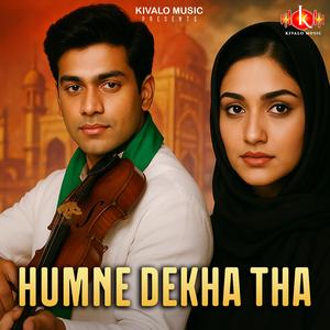 Humne Dekha Tha
