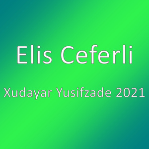 Xudayar Yusifzade 2021