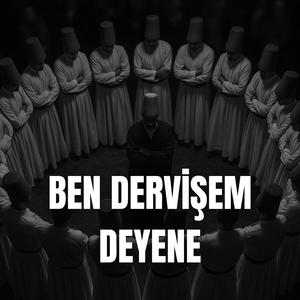 Ben Dervişem Deyene - Yunus Emre Hâzretleri | Dergâh-ı Alem