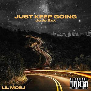 Just Keep Going (feat. Lil Moej)