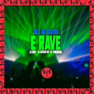 Fica de Quatro , É Rave