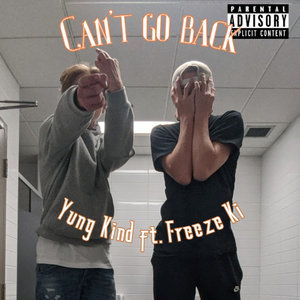 Can't go back (feat. Freeze Ki)