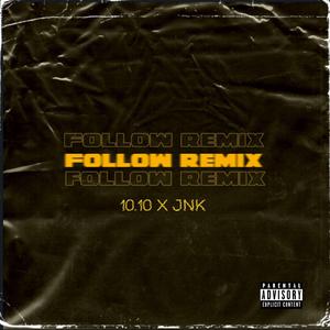Follow (feat. JNK) (remix)