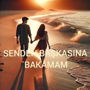 Senden başkasına bakamam